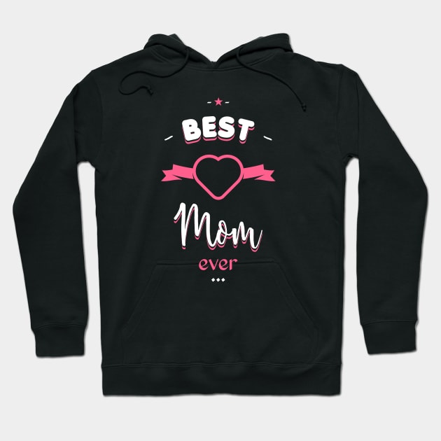 Best Mom ever Hoodie by lepetitcalamar